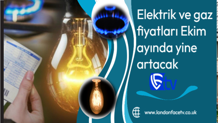 Elektrik ve gaz fiyatları Ekim ayında yine artacak