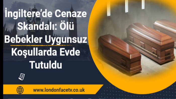 İngiltere’de Cenaze Skandalı: Ölü