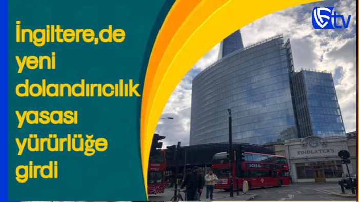 İngiltere,de yeni dolandırıcılık yasası yürürlüğe girdi