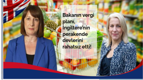 Bakanın vergi planı, İngiltere’nin perakende devlerini rahatsız etti!