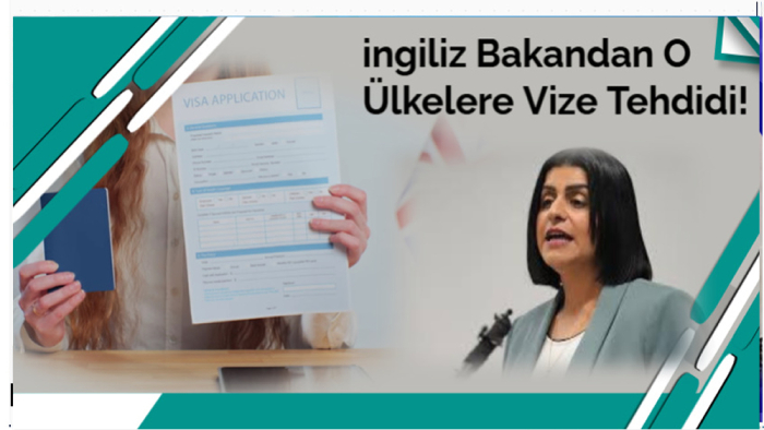 İngiliz Bakandan O Ülkelere Vize Tehdidi!
