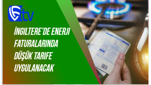 İngiltere’de enerji faturalarında düşük tarife uygulanacak