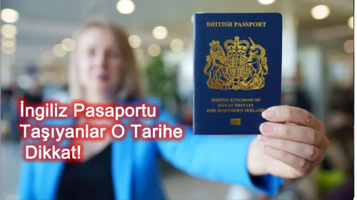 İngiliz Pasaportu Taşıyanlar O Tarihe Dikkat!