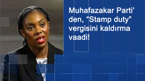 Muhafazakar Parti’den, “Stamp duty” vergisini kaldırma vaadi!
