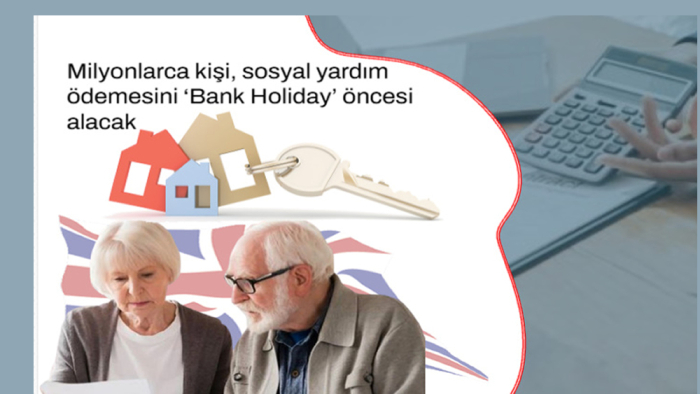 Milyonlarca kişi, sosyal yardım ödemesini ‘Bank Holiday’ öncesi alacak
