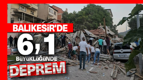 Balıkesir'de 6,1 büyüklüğünde deprem! Sarsıntılar sürüyor