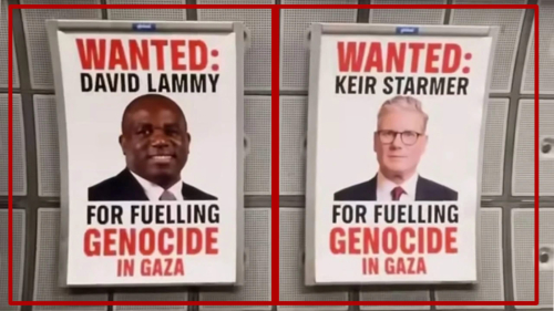 Keir Starmer ve David Lammy’in “Soykırımdan Aranıyor” posterleri asıldı